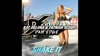 Dam'Edge - Shake It (feat. Kat Deluna &amp; Fatman Scoop)