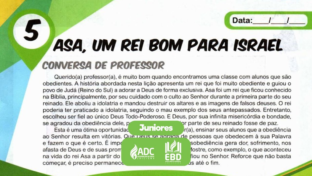 EBD Lição 05 | JUNIORES | Asa, Um Rei Bom Para Israel.