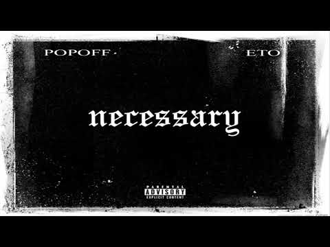 Popoff ft. Eto - "Necessary" (Single)