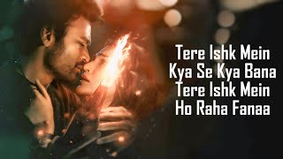 Download lagu Tere Ishk Mein (LYRICS) - Arijit Singh | Irshad Kamil | A. R. Rahman | Dhanush | Kriti Sanon mp3