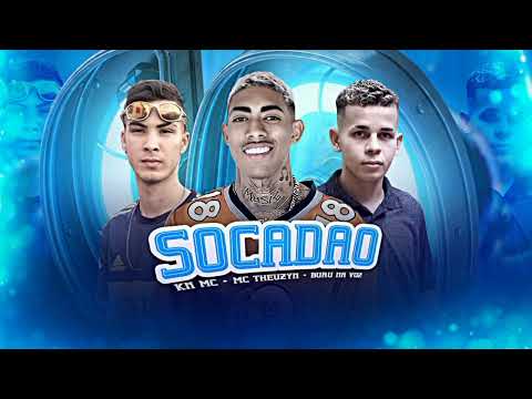 KN MC, BURU NA VOZ E MC THEUZYN - SOCADÃO