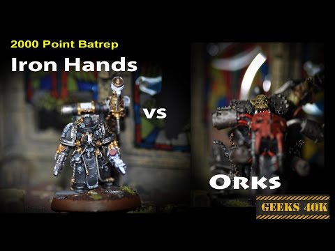 Orks V Iron Hands Warhammer 40,000 7th Edition Battle Report