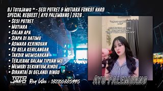 Download lagu DJ TotoJawo ™ - ' SESI POTRET & MUTIARA ' FUNKOT SPECIAL REQUEST [ Ayu Palembang ] 2026 mp3