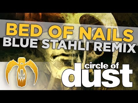 Video thumbnail for Bed of Nails [Blue Stahli Remix]