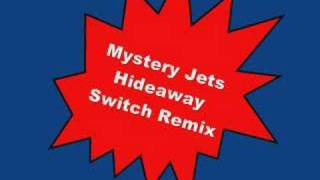 The Mystery Jets - Hideaway (Switch vs. Erol Alkan Mix)