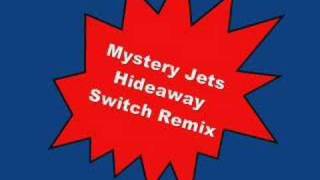 The Mystery Jets - Hideaway (Switch vs. Erol Alkan Mix)