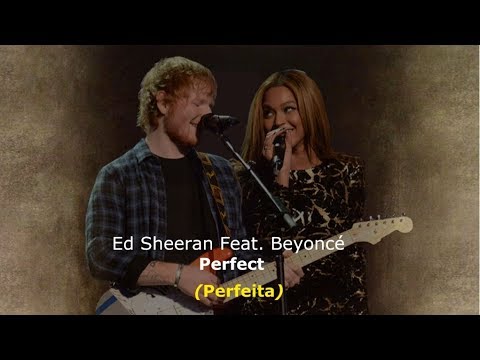 ▄▀ Perfect Ed Sheeran Feat Beyoncé Legendado Tradução ▀▄