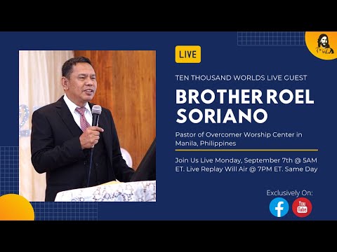 Ten Thousand Worlds Live Guest: Bro. Roel Soriano