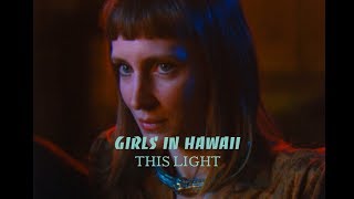 Girls in Hawaii - This Light (Official Video)