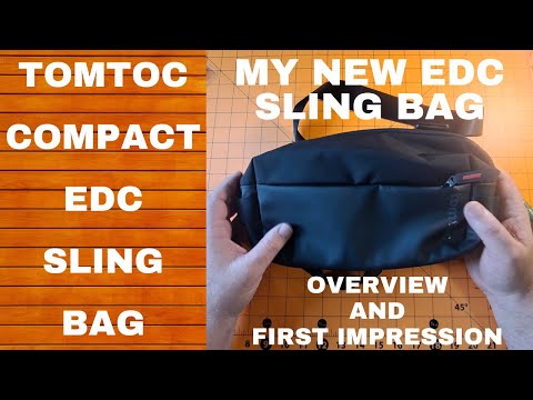 MY NEW EDC SLING BAG, TOMTOC COMPACT EDC SLING BAG OVERVIEW AND FIRST IMPRESSION, EVERYDAY CARRY