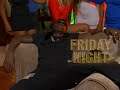 Oga DTop FRIDAY NIGHT Weekend Vibe Official Music Video
