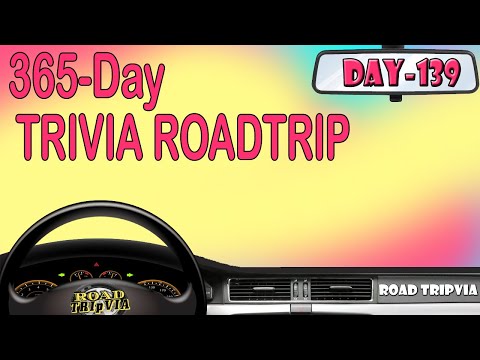 DAY 139 - 21 Question Random Knowledge Quiz - 365-Day Trivia Road Trip (ROAD TRIpVIA- Episode 1158)