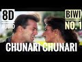 Chunari Chunari Biwi No 1 8D Audio