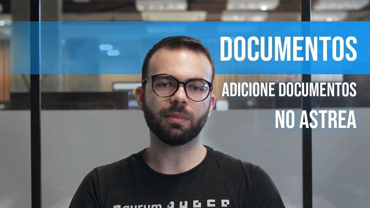 Inserir, acessar e gerenciar seus documentos com o Astrea