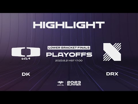 DK vs DRX PLAYOFFS LOWER BRACKET FINALS Game1 HIGHLIGHT | 08.21 | 2023 LCK CL Summer Split