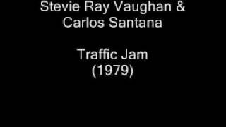 Stevie Ray Vaughan & Carlos Santana - Traffic Jam