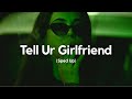 Lay Bankz - Tell Ur Girlfriend (Sped Up)
