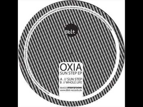 Oxia - Whole Life (Original Mix)