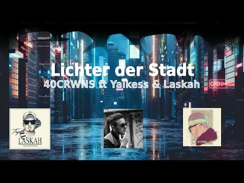 40CRWNS ft. Yaikess & Laskah - Lichter der Stadt