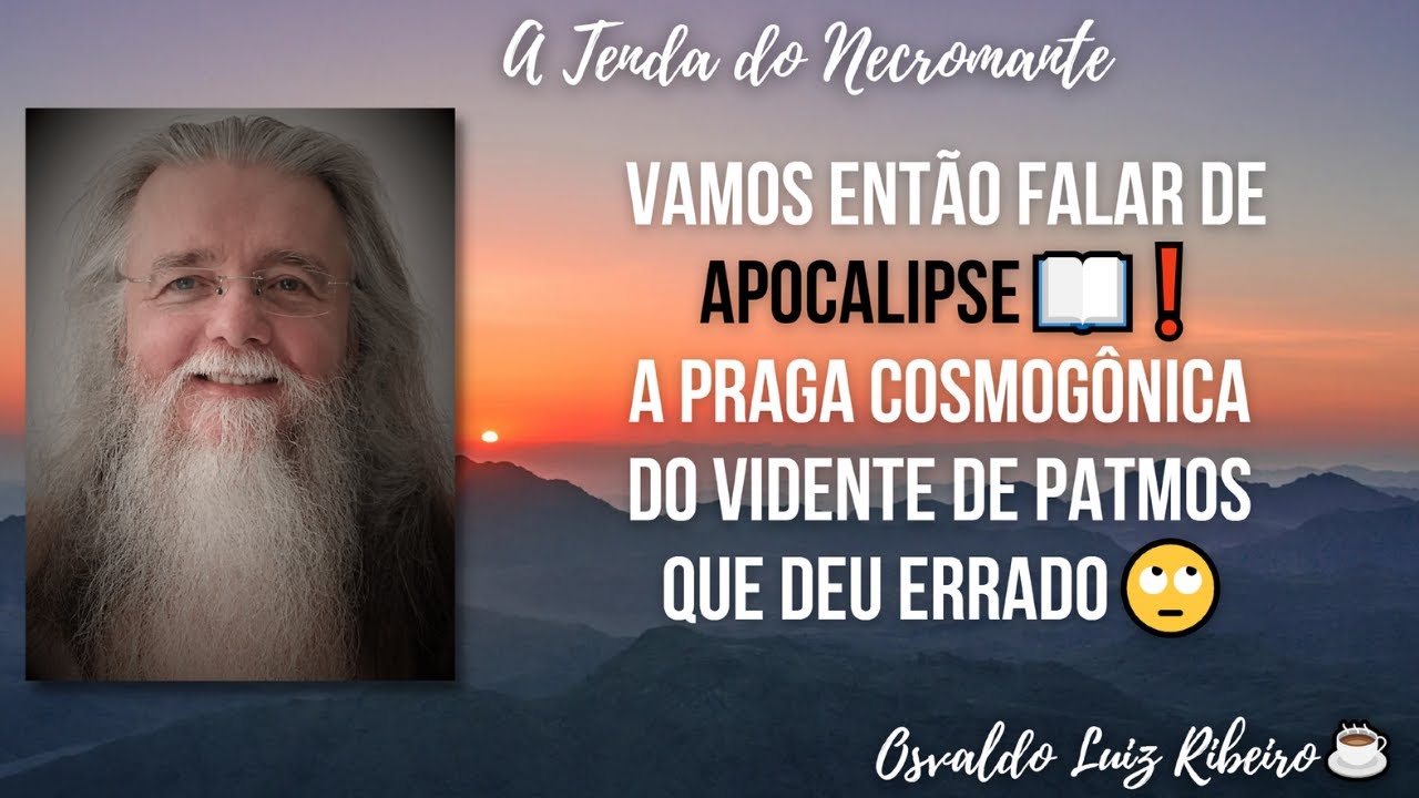 255. Vamos então falar de Apocalipse. A praga cosmogônica do vidente de Patmos que deu errado🙄