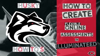 How to Create Flexible Online Assessments in IlluminateED