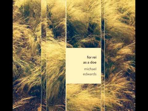 Michael Edwards — for rei as a doe [extract]