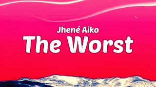 Everybody&#39;s like &quot;He&#39;s no item&quot; // Jhené Aiko - The Worst (Explicit)(Lyrics)