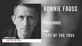 Ronnie Fauss - "It's A Choice" [Audio Only]