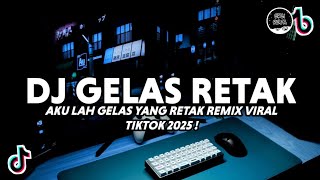 Download lagu DJ AKULAH GELAS YANG RETAK VIRAL TIKTOK | DJ GELAS RETAK REMIX DANGDUT FULL BASS TERBARU 2025 mp3
