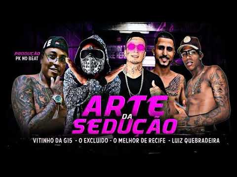 O EXCLUIDO - VITINHO DA G15 - MC PORCK - O MELHOR DE RECIFE - LUIZ QUEBRADEIRA FAET ARTE DA SEDUÇÃO