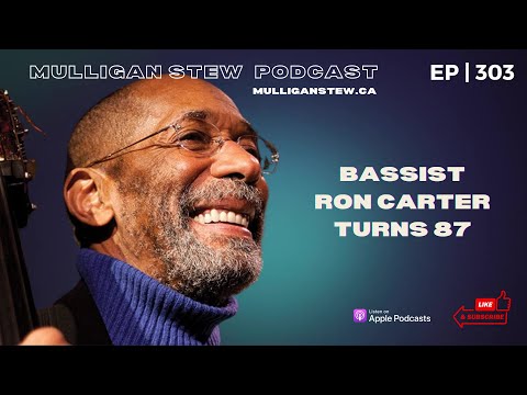 EP 303 | Bassist Ron Carter The living history of modern jazz