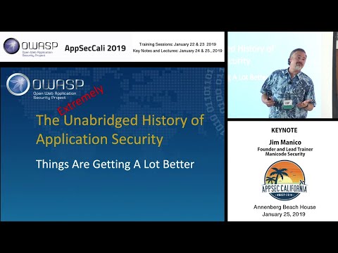 AppSecCali 2019 Keynote - The Unabridged History of Application Security - Jim Manico