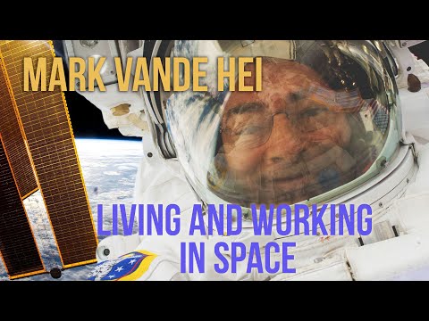 Astronaut Moments: Mark Vande Hei, Living and Working in Space