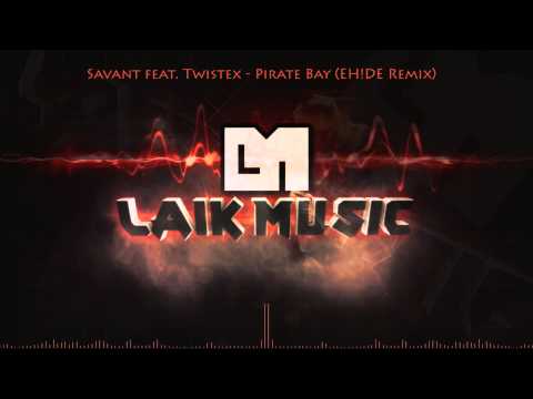 Savant feat. Twistex - Pirate Bay (EH!DE Remix)