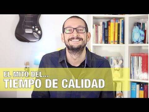 El tiempo de calidad es un mito