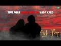 Tum Agar Saath Dene Ka Vada Karo Lofi Flip Omkar Vishwakarma Mahendra Hamraaz