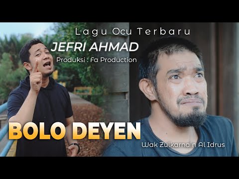 JEFRI AHMAD - BOLO DEYEN [ VIDEO MUSIC OFFICIAL ] LAGU OCU TERBARU