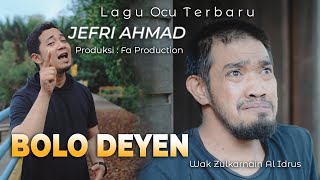 Download lagu JEFRI AHMAD - BOLO DEYEN [ VIDEO MUSIC  ] LAGU OCU TERBARU mp3