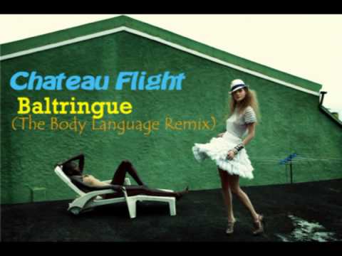 Chateau Flight - Baltringue (The Body Language Remix)