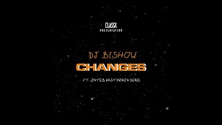 DJ Bishow - CHANGES ft. DONG, NastyNinja &amp; Zateb