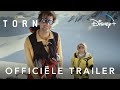 TORN | Officiële Trailer | Disney+