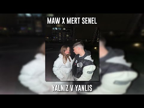 Maw ft. Mert Şenel - Yalnız V Yanlış (Speed Up)