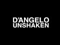 D'angelo Unshaken