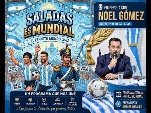 EL ESPÍRITU MUNDIALISTA LLEGÓ A SALADAS CORRIENTES | Noel Gomez 02/06