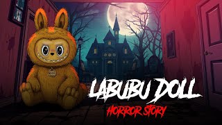 Labubu Doll Horror Story | Horror Stories in Hindi | सच्ची कहानी | KM E308🔥🔥🔥