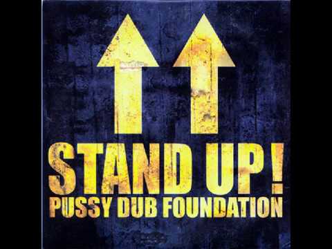 Pussy Dub Foundation  - Stand Up  (Gambafreaks Porno's Mix) 2003