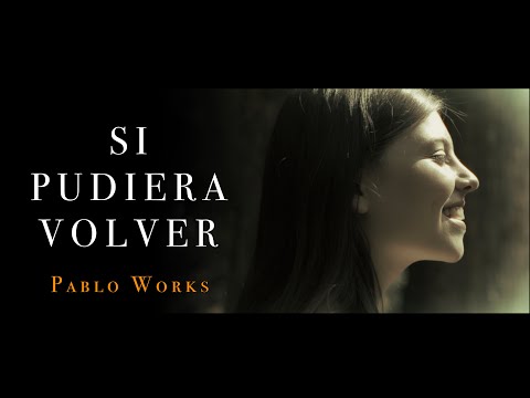 Pablo Works - Si Pudiera Volver (Official Video) 4K