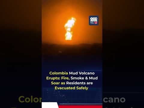 Mud Volcano Erupts in Colombia | Methane-Fueled Fireball Sparks Evacuations
