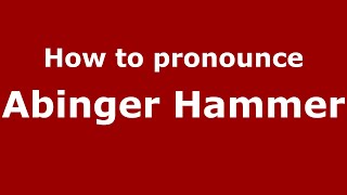 How to pronounce Abinger Hammer