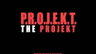 *NEW* P.R.O.J.E.K.T. (Everybody Know) - THE PROJEKT